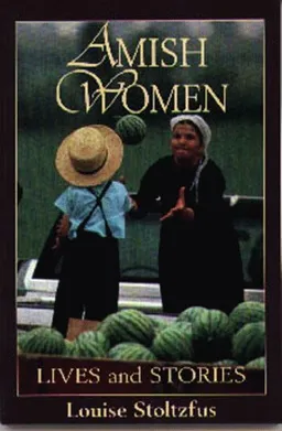 AMISH WOMEN: LIVES and STORIES