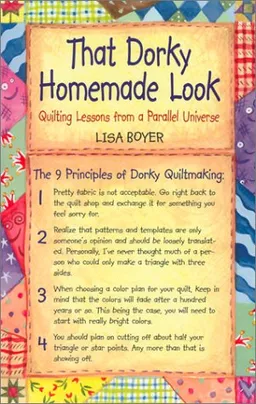 That Dorky Homemade Look: Quilting Lessons From a Parallel Universe