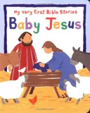 Baby Jesus (My Very First Bible Stories Series)