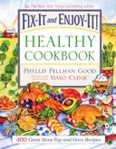 Fix-It and Enjoy-It Healthy Cookbook: 400 Great Stove-top and Oven Recipes (Fix-It and Enjoy-It!)