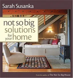 Not So Big Solutions for Your Home