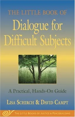 The Little Book of Dialogue for Difficult Subjects: A Practical Hands-On Guide (The Little Books of Justice & Peacebuilding)
