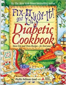 Fix-It and Enjoy-it! Diabetic Cookbook: Stove-Top and Oven Recipes-For Everyone!