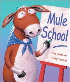 עטיפת הספר Mule School מאת Julia Rawlinson