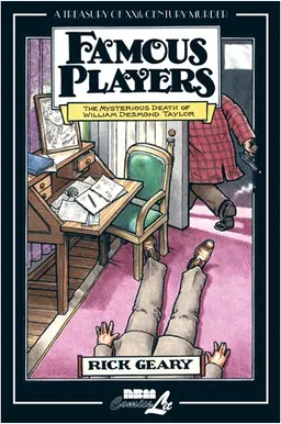 עטיפת הספר Treasury of Xxth Century Murder: Famous Players, the Mysterious Death of William Desmond Taylor (Treasury of Victorian Murder (Graphic Novels)) מאת Rick Geary
