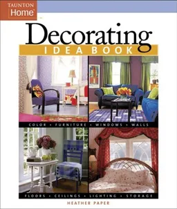 עטיפת הספר Decorating Idea Book (Taunton Home Idea Books) מאת Heather Paper