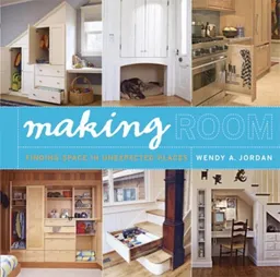 עטיפת הספר Making Room: Finding Space in Unexpected Places מאת Wendy Adler Jordan
