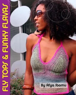 Fly Tops & Funky Flavas (Get Your Crochet On!)