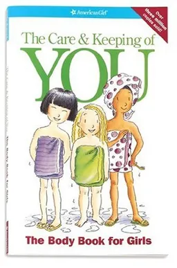The Care & Keeping of You: The Body Book for Girls (American Girl Library)