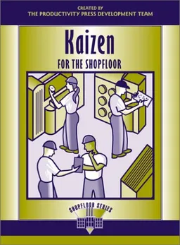 Kaizen for the Shop Floor: A Zero-Waste Environment with Process Automation (Shopfloor Series)