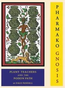 Pharmako/Gnosis: Plant Teachers and the Poison Path