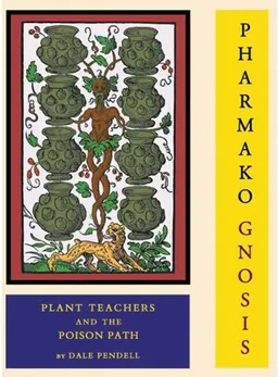עטיפת הספר Pharmako/Gnosis: Plant Teachers and the Poison Path מאת Dale Pendell