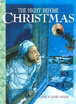 The Night Before Christmas: Told in Signed English