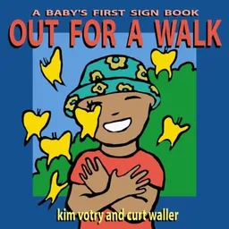 Out for a Walk: A Baby's First Sign Book (Baby's First Signs)