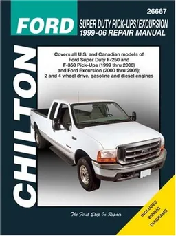 Ford Super Duty Pick-ups/Excursion: 1999 through 2006 (Chilton's Total Car Care Repair Manual)