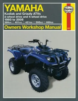 Haynes Yamaha Kodiak & Grizzly ATVs Owners Workshop Manual: 2-wheel drive and 4-wheel drive 1993 to 2005