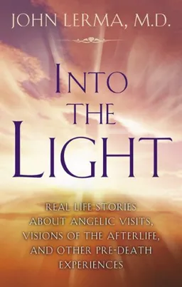 עטיפת הספר Into the Light: Real Life Stories About Angelic Visits, Visions of the Afterlife, and Other Pre-Death Experiences מאת John Lerma