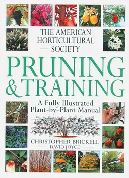 American Horticultural Society Pruning & Training (American Horticultural Society Practical Guides)
