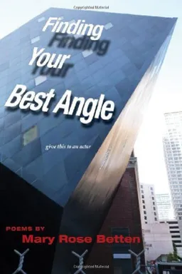 Finding Your Best Angle: Give This to an Actor/ Poems