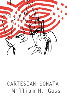 עטיפת הספר Cartesian Sonata and Other Novellas מאת William H. Gass