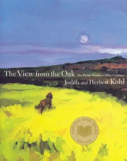 The View from the Oak: The Private Worlds of Other Creatures (National Book Award for Children's Literature)