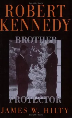 Robert Kennedy: Brother Protector