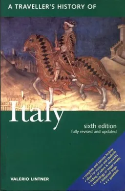 A Traveller's History of Italy (Traveller's Histories Series)
