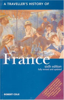 A Traveller's History Of France (Traveller's Histories Series)