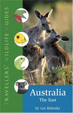 Australia: the East (Travellers' Wildlife Guides)