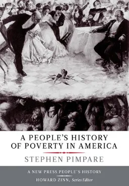 A People's History of Poverty in America: (The New Press People's Histories)