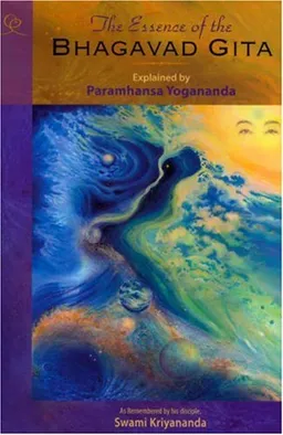 עטיפת The Essence of the Bhagavad Gita, 2nd Edition: Explained By Paramhansa Yogananda, As Remembered By His Disciple, Swami Kriyananda