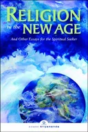 Religion in the New Age: And Other Essays for the Spiritual Seeker