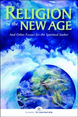 Religion in the New Age: And Other Essays for the Spiritual Seeker