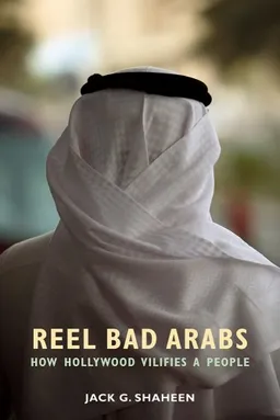 עטיפת הספר Reel Bad Arabs: How Hollywood Vilifies a People מאת Jack Shaheen