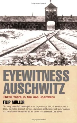 Eyewitness Auschwitz: Three Years in the Gas Chambers