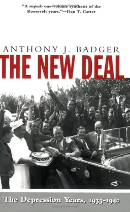עטיפת הספר The New Deal: The Depression Years, 1933-1940 מאת Anthony J. Badger