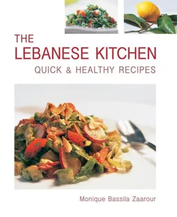 עטיפת הספר The Lebanese Kitchen: Quick & Healthy Recipes מאת Monique Bassila Zaarour