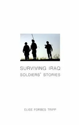 Surviving Iraq: Soldiers' Stories