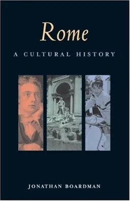 עטיפת הספר Rome: A Cultural History (Cultural Histories) מאת Jonathan Boardman