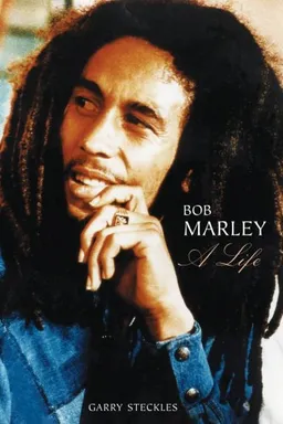 Bob Marley: A Life