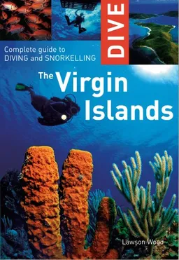 Dive the Virgin Islands: Complete Guide to Diving and Snorkelling (Dive (Interlink))