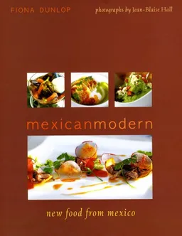 Mexican Modern: New Food from Mexico