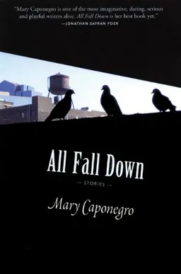 עטיפת הספר All Fall Down מאת Mary Caponegro