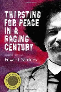 עטיפת הספר Thirsting for Peace in a Raging Century: Selected Poems 1961-1985 מאת Edward Sanders