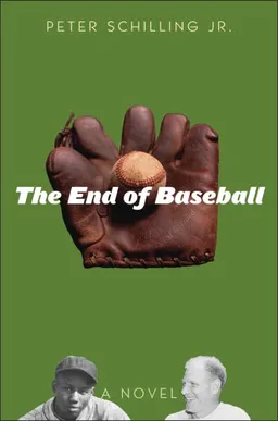The End of Baseball: A Novel