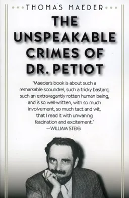 The Unspeakable Crimes of Dr. Petiot