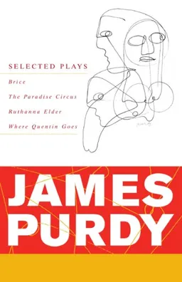 James Purdy: Selected Plays