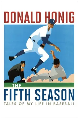 The Fifth Season: Tales of My Life in Baseball