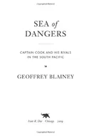 Sea of Dangers: Captain Cook and His Rivals in the South Pacific