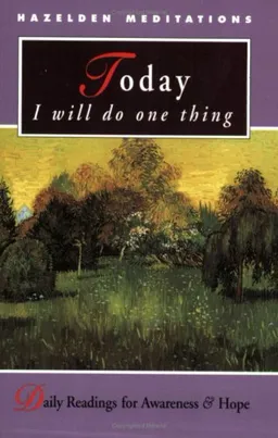 Today I Will Do One Thing: Daily Readings For Awareness and Hope (Hazelden Medit)
